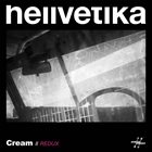 HELLVETIKA Cream // Redux album cover