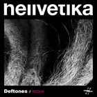 HELLVETIKA Deftones // Redux album cover
