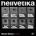 HELLVETIKA Duran Duran // Redux album cover