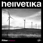 HELLVETIKA Filter // Redux album cover
