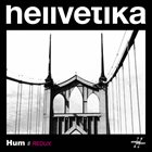 HELLVETIKA Hum // Redux album cover