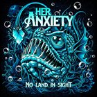 HER ANXIETY No Land In Sight album cover