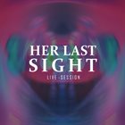 HER LAST SIGHT Pluto Studios Live Session album cover