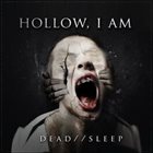 HOLLOW I AM Dead // Sleep album cover