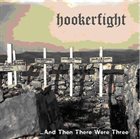 HOOKERFIGHT ...And Then There Were Three album cover