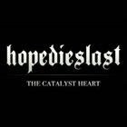 HOPEDIESLAST The Catalyst Heart album cover