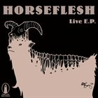 HORSEFLESH Live E​.​P. album cover