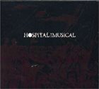 HOSPITAL THE MUSICAL Hospital the Musical album cover