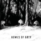 HOWLS OF GREY Howls Of Grey album cover
