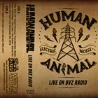 HUMAN ANIMAL Live On BVZ Radio album cover