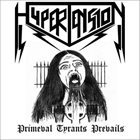 HYPERTENSION Primeval Tyrants Prevails album cover