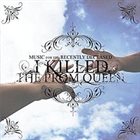 I KILLED THE PROM QUEEN Music for the Recently Deceased album cover