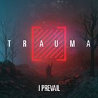 I PREVAIL Trauma album cover