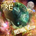 I SET MY FRIENDS ON FIRE Astral Rejection (OG) album cover