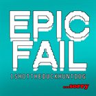 I SHOT THE DUCK HUNT DOG Epic Fail album cover