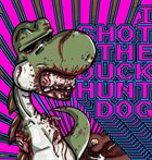 I SHOT THE DUCK HUNT DOG For Derek album cover