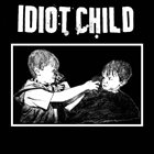 IDIOT CHILD Idiot Child album cover