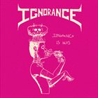 IGNORANCE (NC) Ignorance Is Bliss album cover