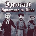 IGNORANT Ignorance Is Bliss album cover