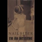 I'M AN INTESTINE Nailbiter / I'm An Intestine album cover