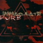 IMMACULATE Pure Evil album cover