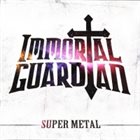 IMMORTAL GUARDIAN Super Metal album cover