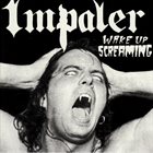 IMPALER Wake Up Screaming album cover