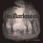IN DARKNESS My Hatred on Display album cover