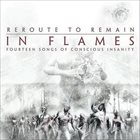 IN FLAMES Reroute to Remain: Fourteen Songs of Conscious Insanity album cover
