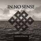 IN NO SENSE Resistência album cover