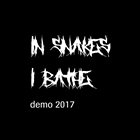 IN SNAKES I BATHE Demo 2017 album cover