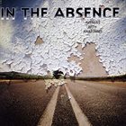 IN THE ABSENCE Avenues With Anatomies album cover