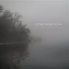 IN THE RIVERS BLEAK In The Rivers Bleak album cover