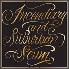 INCENDIARY Incendiary / Suburban Scum album cover