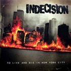 INDECISION To Live And Die In New York City album cover