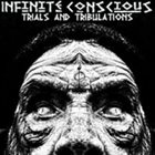 INFINITE CONSCIOUS Trials And Tribulations album cover