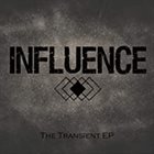 INFLUENCE The Transient EP album cover