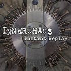 INNER CHAOS Instant Replay album cover