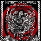 INSTINCT OF SURVIVAL North Of Nowhere... album cover