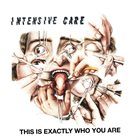INTENSIVE CARE This Is Exactly Who You Are album cover