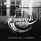 INVERTED MIND Introduction To Madness album cover