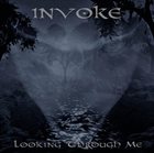 INVOKE Looking Through Me album cover
