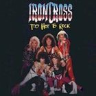 IRONCROSS Too Hot to Rock album cover