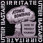 IRRITATE Atomic Bombing: How To Protect Yourself album cover