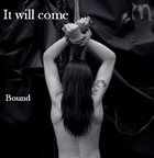 IT WILL COME Bound album cover