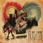IT'S SAFE I SWEAR Traveler album cover