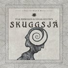 IVAR BJØRNSON & EINAR SELVIK'S SKUGGSJÁ Skuggsjá: A Piece for Mind & Mirror album cover