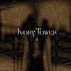IVORY TOWER IT album cover