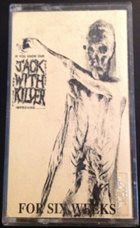 JACK WITH KILLER For Six Weeks album cover