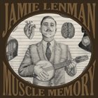 JAMIE LENMAN — Muscle Memory album cover